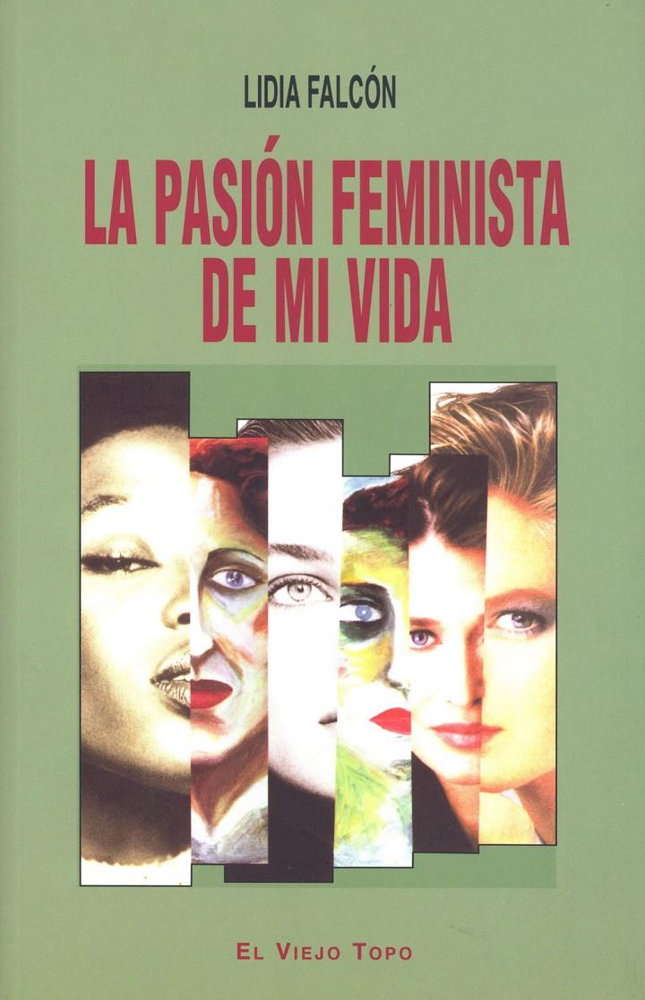 La pasión feminista de mi vida | Lidia Falcón | Cooperativa autogestionària