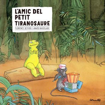 L'amic del petit tiranosaure | Vaugelade, Anaïs; Seyvos, Florence