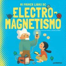 Mi primer libro de electromagnetismo | Kaid-Salah Ferrón, Sheddad