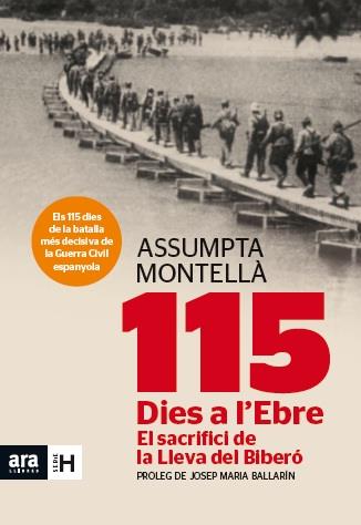 115 Dies a l'Ebre. El sacrifici d'una lleva | Assumpta Montellà | Cooperativa autogestionària