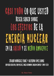 Casi todo lo que usted desea saber sobre los efectos de la energía nuclear | Rodríguez Farré, Eduard (ed.) | Cooperativa autogestionària
