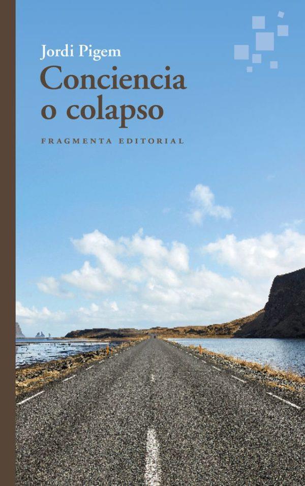 Conciencia o colapso | Pigem, Jordi | Cooperativa autogestionària