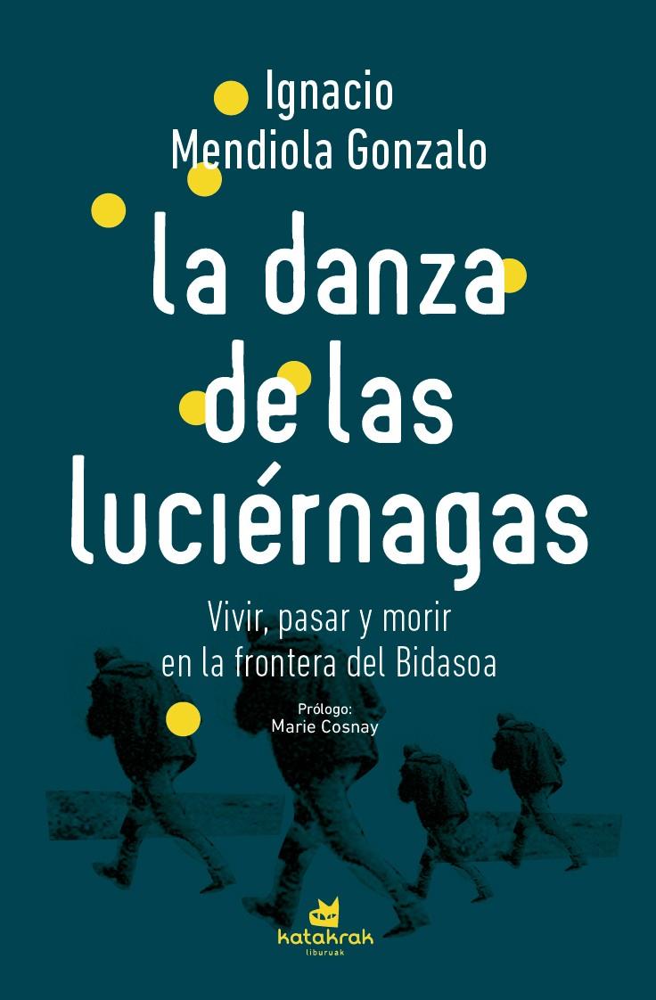 La danza de las luciérnagas | Mendiola Gonzalo, Ignacio