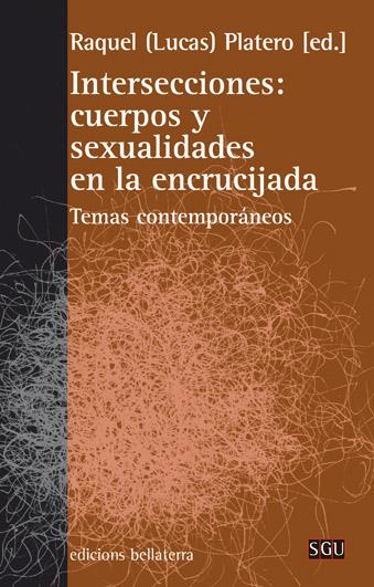 Intersecciones: cuerpos y sexualidades en la encrucijada | Raquel (Lucas) Platero (ed.) | Cooperativa autogestionària