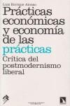 Prácticas económicas y economía de las prácticas: Crítica del postmodernismo liberal | Alonso, Luis Enrique | Cooperativa autogestionària