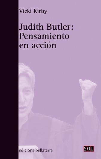 Judith Butler: pensamiento en acción | Kirby, Vicki | Cooperativa autogestionària