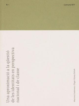 Una aproximació a la qüestió de les identitats en perspectiva nacional i de classe | Lladonosa, Mariona/Günez Oztürk, Ozgur | Cooperativa autogestionària