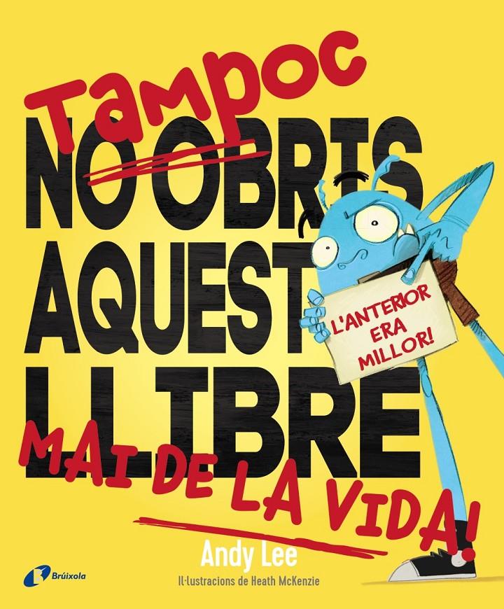 Tampoc no obris aquest llibre mai de la vida! | Lee, Andy | Cooperativa autogestionària