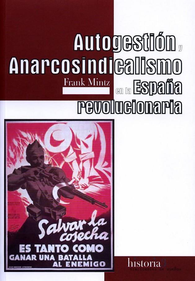 Autogestión y anarcosindicalismo en la España revolucionaria | Mintz, Frank | Cooperativa autogestionària