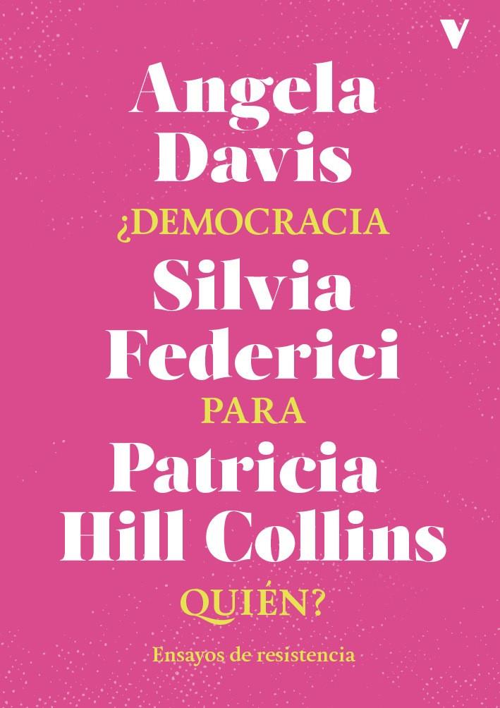 ¿Democracia para quién? | Davis, Angela/Federici, Silvia /Hill Collins, Patricia | Cooperativa autogestionària