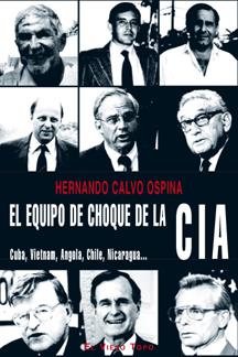 El equipo de choque de la CIA: Cuba, Vietnam, Angola, Chile, Nicaragua... | Calvo Espina, Hernando | Cooperativa autogestionària