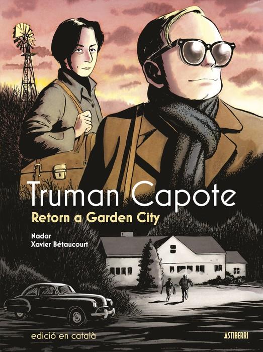 Truman Capote. Retorn a Garden City | Betaucourt, Xavier/Nadar | Cooperativa autogestionària