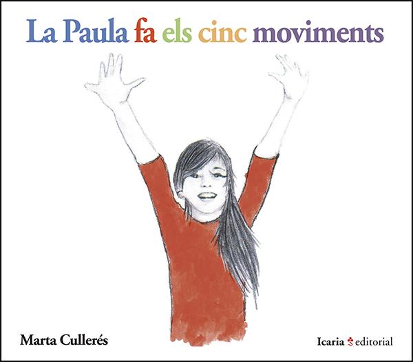 La Paula fa els cinc moviments | Cullerés Sol, Marta | Cooperativa autogestionària