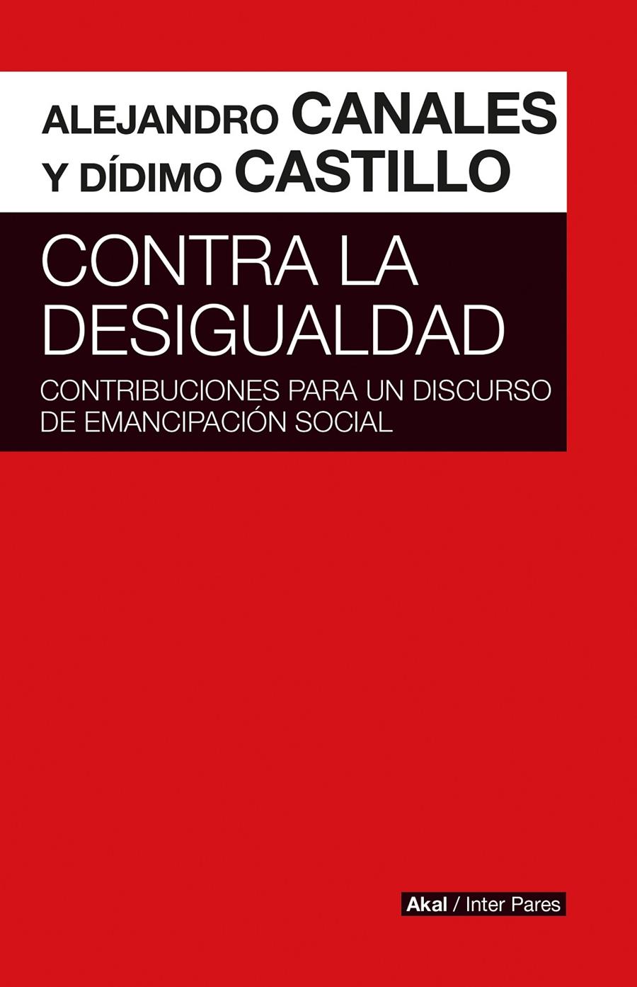 Contra la desigualdad | Canales, Alejandro; Castillo Fernández, Dídimo | Cooperativa autogestionària