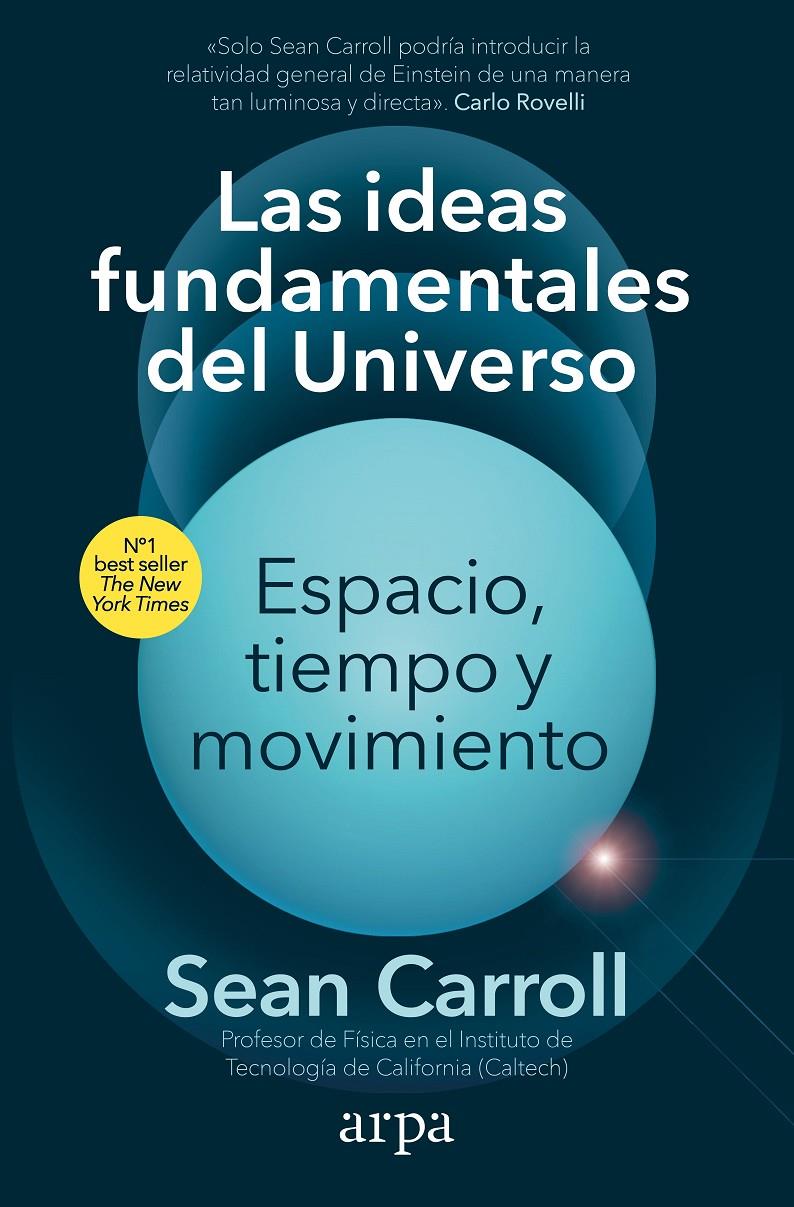 Las ideas fundamentales del Universo. Espacio, tiempo y movimiento | Carroll, Sean | Cooperativa autogestionària