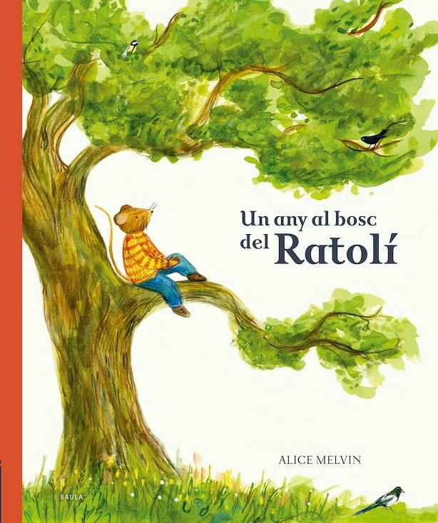 Un any al bosc del Ratolí | Melvin, Alice; Snow, William | Cooperativa autogestionària