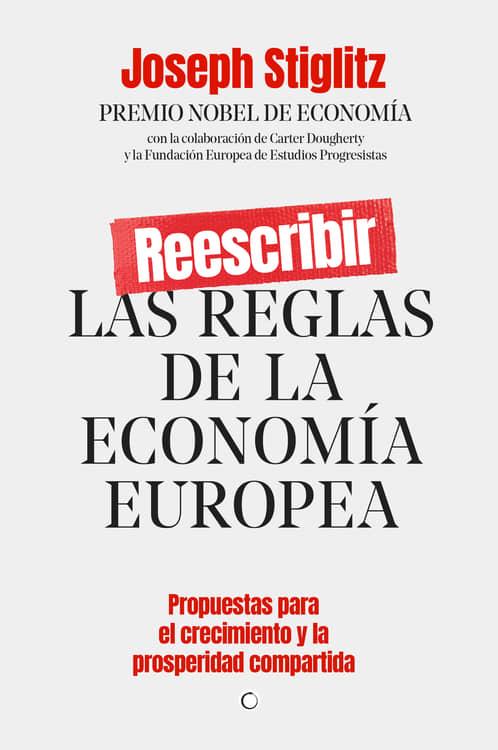 Reescribir las reglas de la economía europea | Stiglitz, Joseph E. | Cooperativa autogestionària