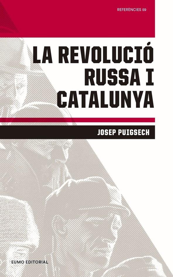 La Revolució Russa i Catalunya | Puigsech Farràs, Josep | Cooperativa autogestionària