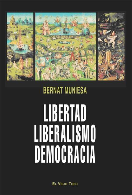 Libertad, liberalismo, democracia | Muniesa, Bernat