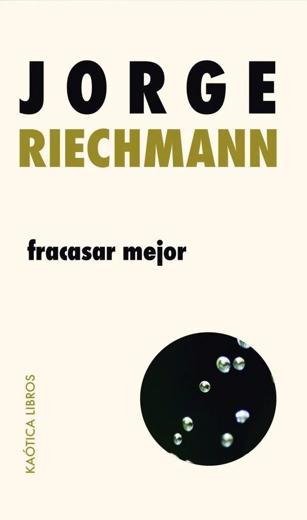 fracasar mejor | Riechmann, Jorge | Cooperativa autogestionària