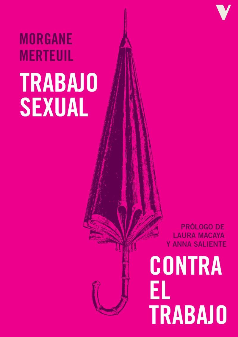 Trabajo sexual contra el trabajo | Merteuil, Morgane | Cooperativa autogestionària