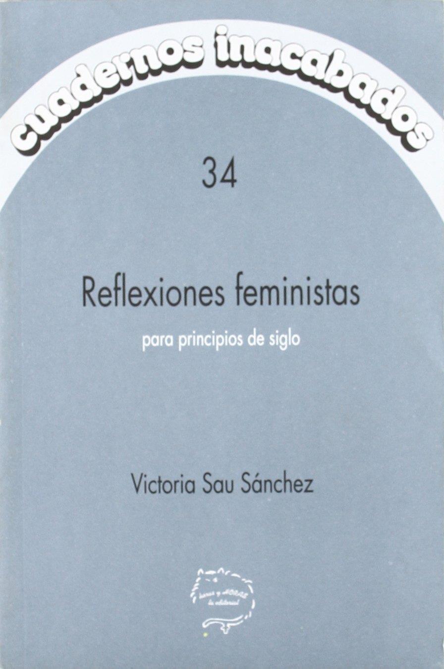 Reflexiones feministas para principios de siglo | Sau, Victoria | Cooperativa autogestionària