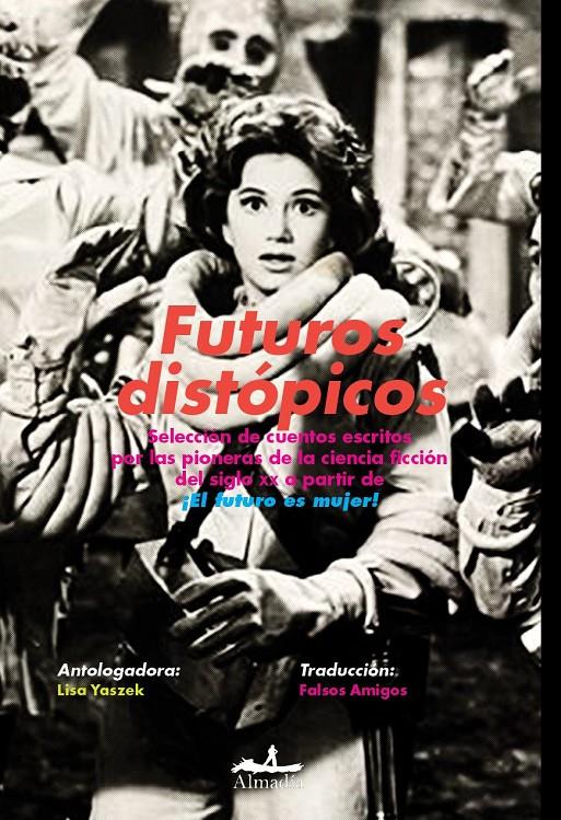 Futuros distópicos | Reed, Kit/K Le Guin, Ursula/Wilhelm, Kathe/Winger Harris, Clare/Glaser, Alice/Tiptree Jr, James/Zimm | Cooperativa autogestionària