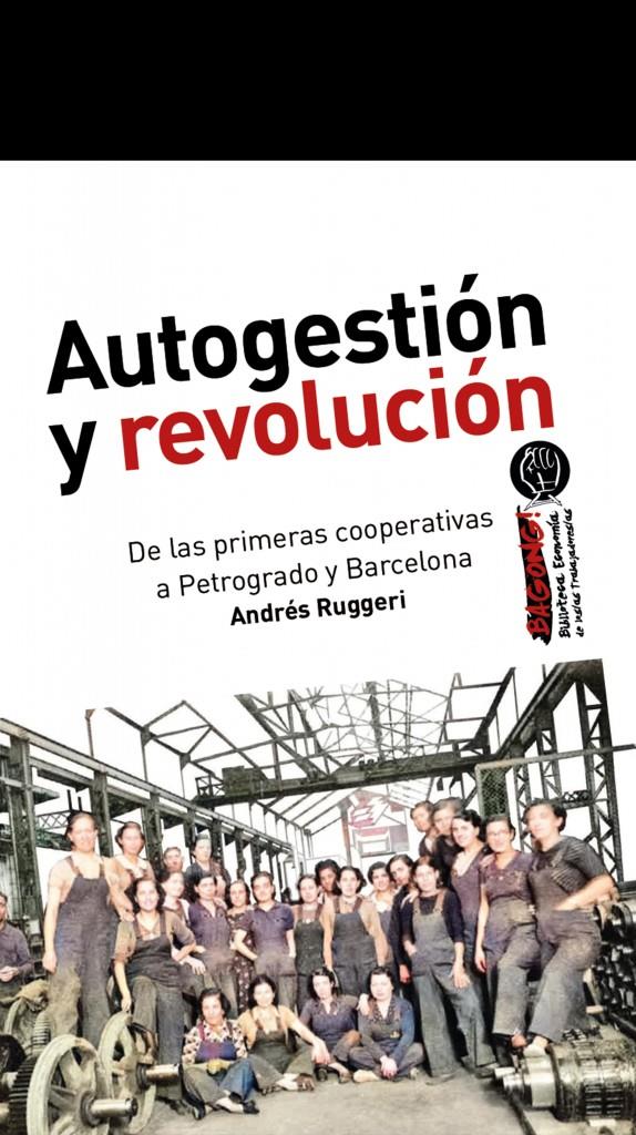 Autogestión y revolución | Ruggeri, Andrés | Cooperativa autogestionària