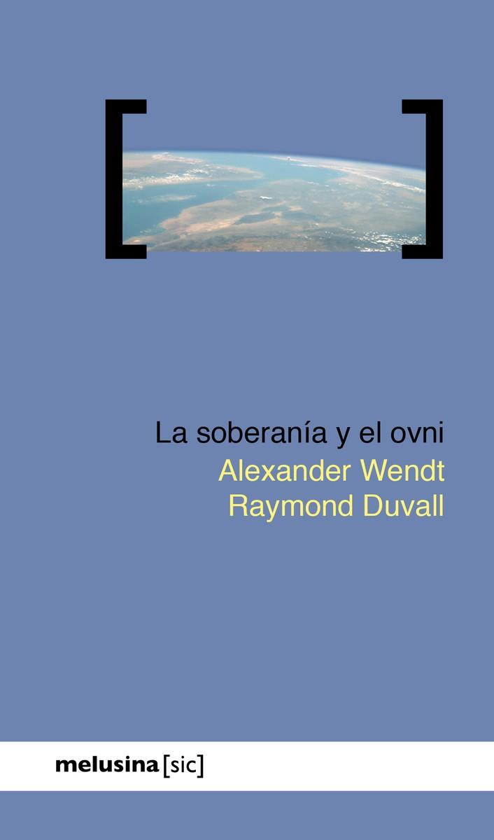 La soberanía y el ovni | Duvall Raymond / Wendt Alexander