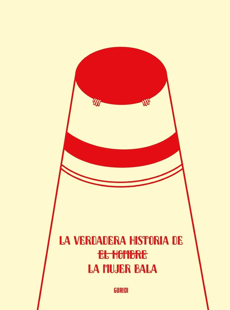 La verdadera historia de la mujer bala | Nieto Guridi, Raúl | Cooperativa autogestionària