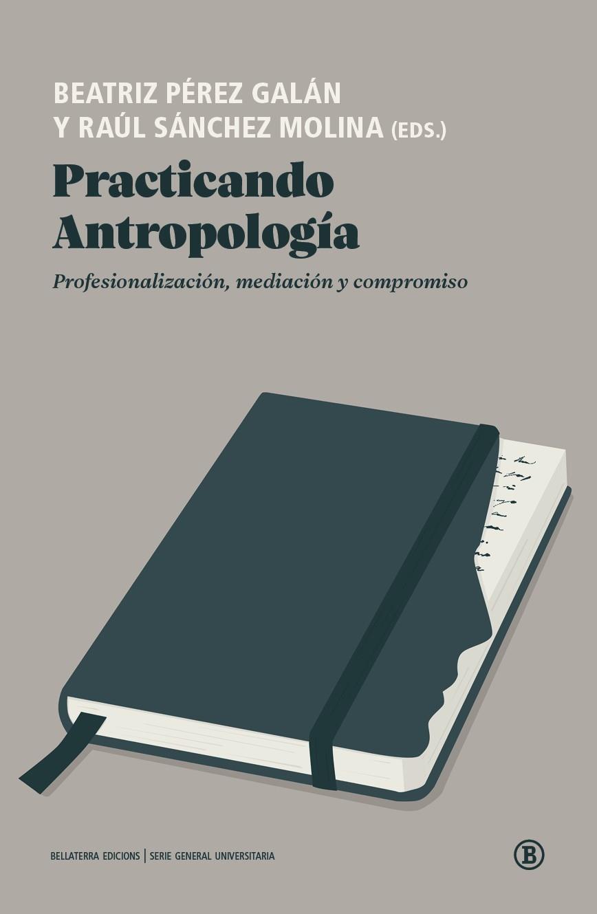 Practicando Antropología | Bullen, Margaret/Gimeno Martín, Juan Carlos/Urquijo Arregui, Miren/Pecharromán Ferrer, Begoña/Ferré