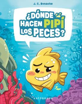 ¿Dónde hacen pipi los peces? | BONACHE RODRÍGUEZ, JUAN CARLOS | Cooperativa autogestionària