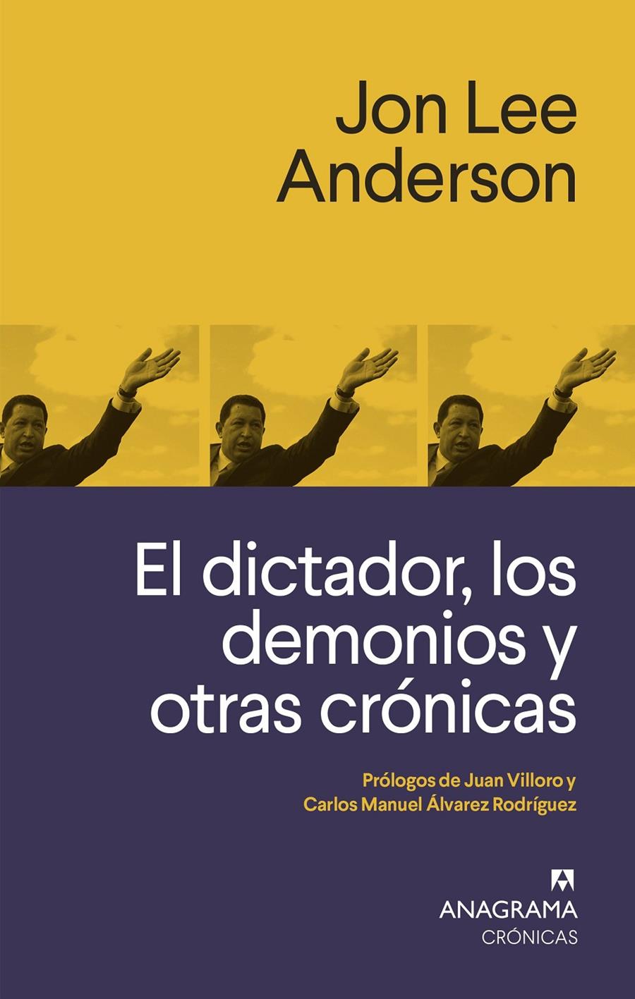 El dictador, los demonios y otras crónicas | Anderson, Jon Lee