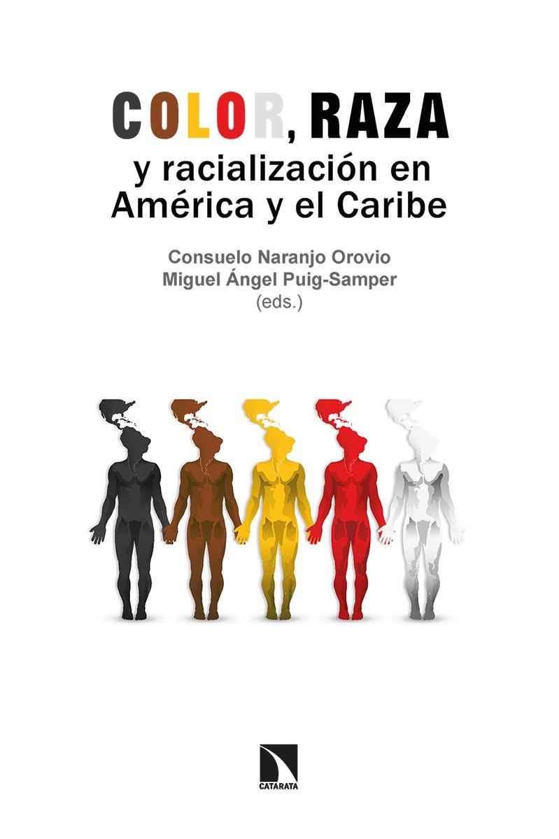 Color, raza y racialización en América y el Caribe | Naranjo Orovio, Consuelo/Puig-Samper, Miguel Ángel | Cooperativa autogestionària