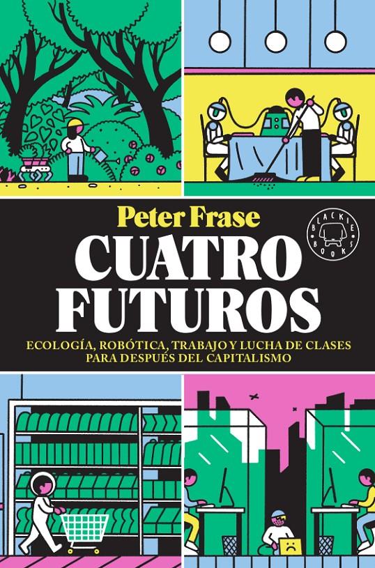 Cuatro futuros | Frase, Peter | Cooperativa autogestionària