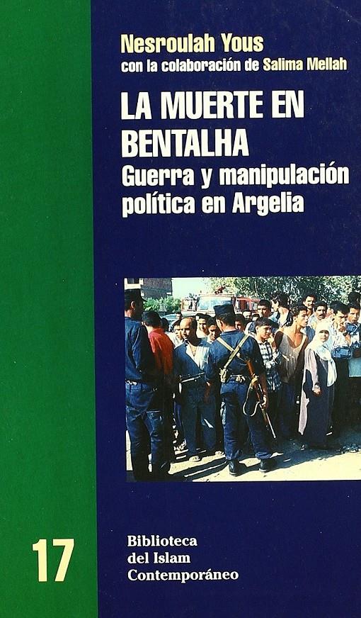 La muerte en Bentalha. Guerra y manipulación política en Argelia | Yous, Nesroulah | Cooperativa autogestionària