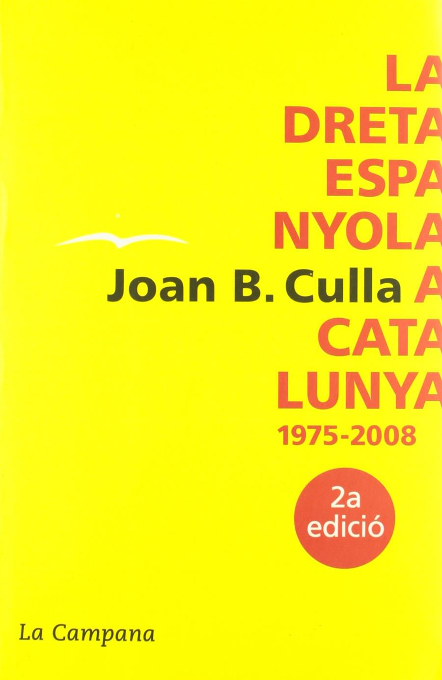 La dreta espanyola a Catalunya (1975-2008) | Culla, Joan B. | Cooperativa autogestionària