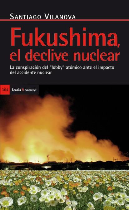 Fukushima, el declive nuclear | Vilanova, Santiago