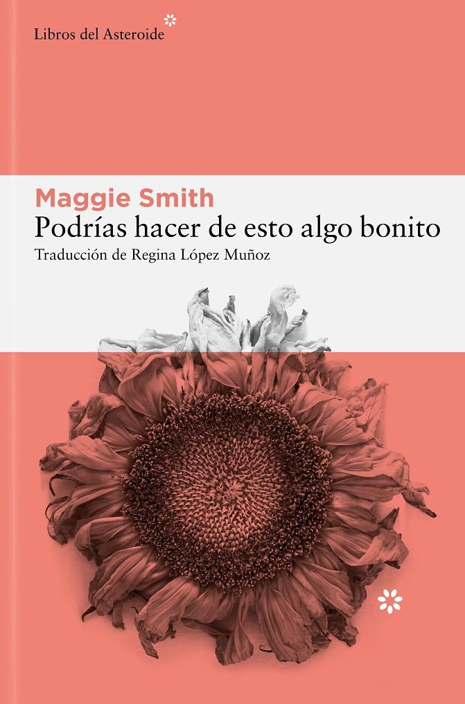 Podrías hacer de esto algo bonito | Smith, Maggie | Cooperativa autogestionària