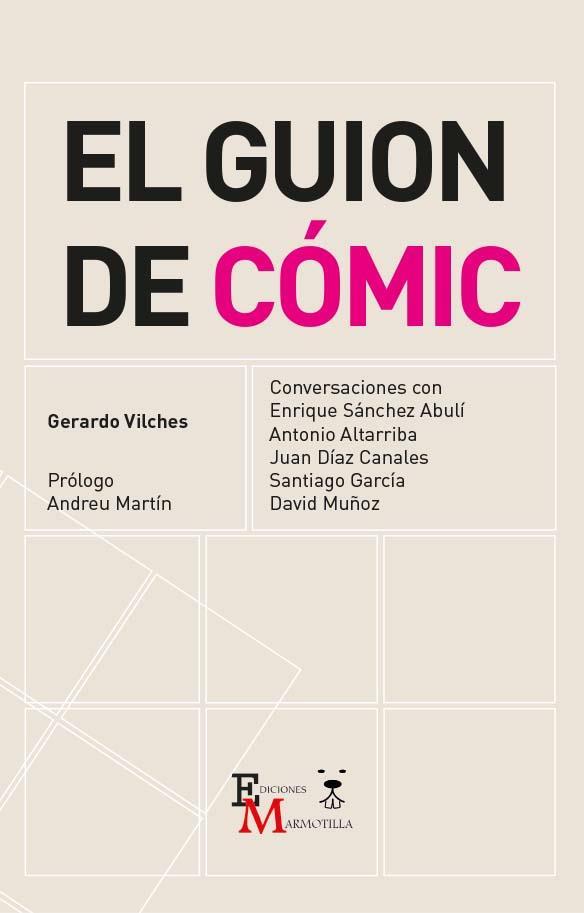 El guión del cómic | Vilches, Gerardo | Cooperativa autogestionària