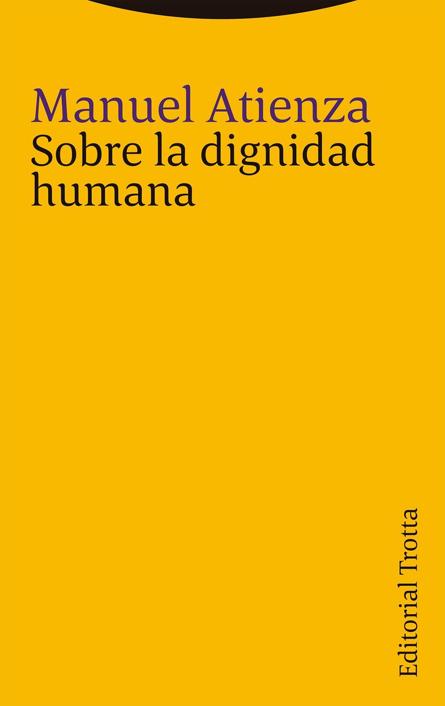 Sobre la dignidad humana | Atienza, Manuel | Cooperativa autogestionària