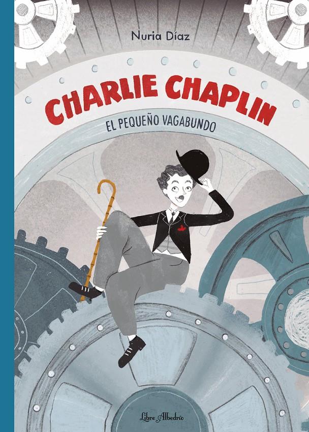 Charlie Chaplin: el pequeño vagabundo | Díaz, Nuria | Cooperativa autogestionària