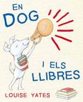 En Dog i els llibres | Yates, Louise | Cooperativa autogestionària