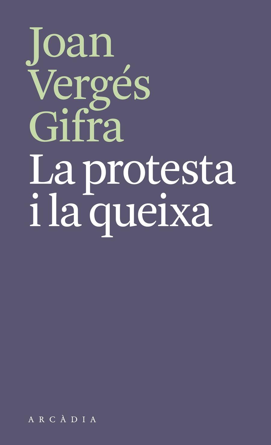 La protesta i la queixa | Vergés Gifra, Joan | Cooperativa autogestionària