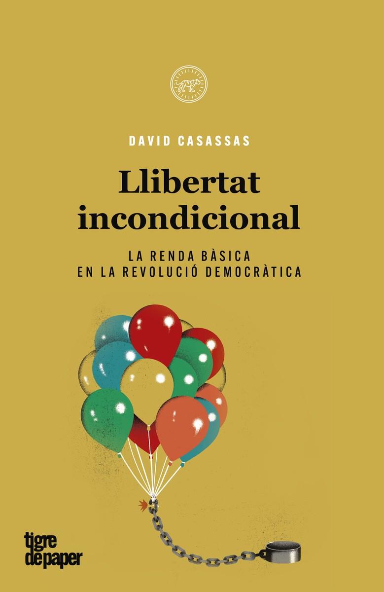 Llibertat incondicional | Casassas, David | Cooperativa autogestionària