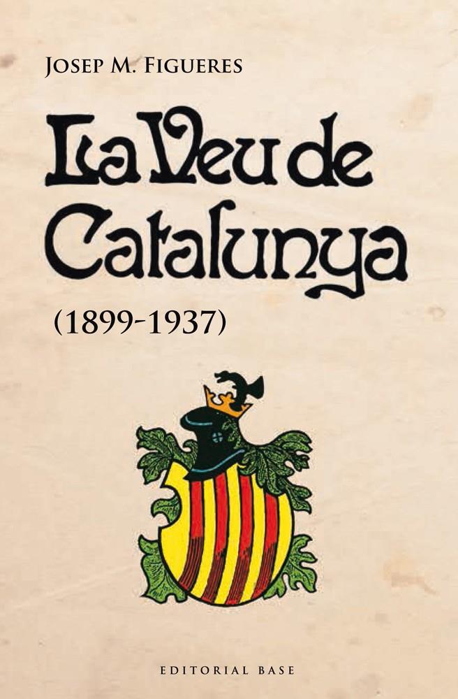 La veu de Catalunya (1899-1937) | Figueres, Josep M. | Cooperativa autogestionària