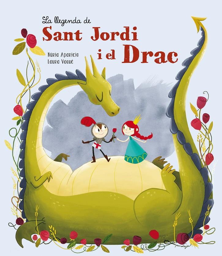 La llegenda de Sant Jordi i el Drac | Vaqué, Laura/Aparicio, Núria