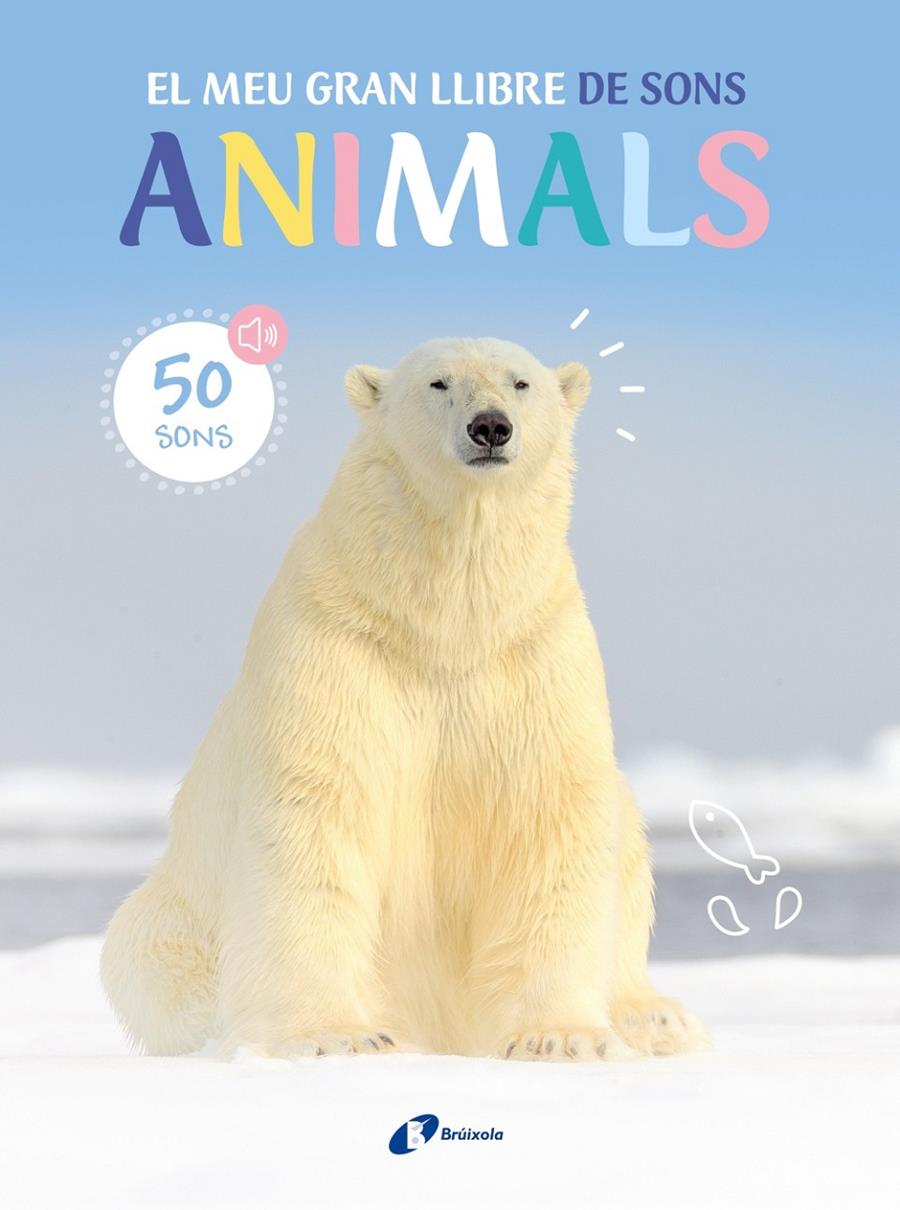 El meu gran llibre de sons. Animals | Varios Autores | Cooperativa autogestionària