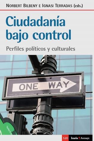 Ciudadanía bajo control | Bilbeny, Norbert; Terradas, Ignasi | Cooperativa autogestionària