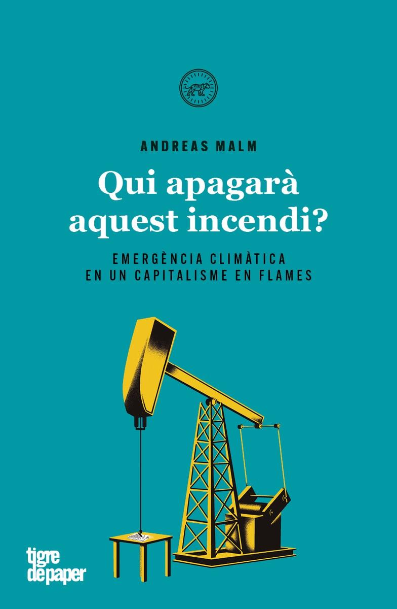 Qui apagarà aquest incendi | Malm Andreas | Cooperativa autogestionària